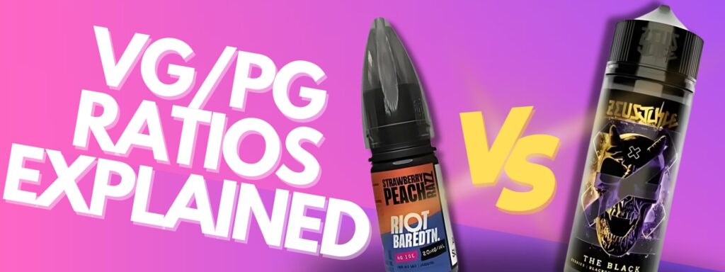Understanding VG/PG ratios, What is best for my vape?